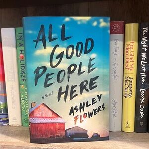 All Good People Here by Ashley Flowers